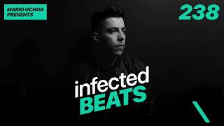 IBP238 - Mario Ochoa's Infected Beats Episode 238 (Space 92, Lilly Palmer, Hi-LO, T78 and more!)