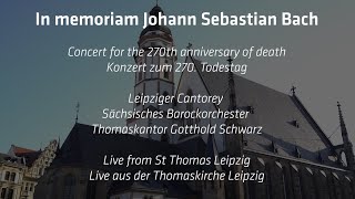 In memoriam Johann Sebastian Bach - Live aus der Thomaskirche Leipzig