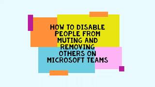 How to disable students from muting and removing people on Microsoft Teams