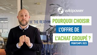 Achat groupé : pourquoi choisir l'offre de Wikipower ?