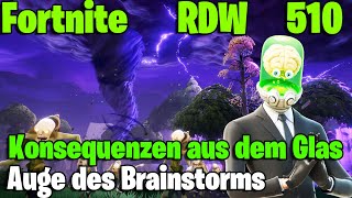 LP Fortnite RDW  - Rette die Welt - Auge des Brainstorms- Konsequenzen aus dem Glas  - Part 510