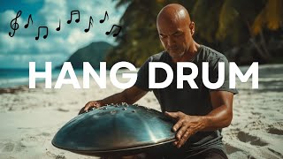 Relaxing Hang Drum Mix 💛 Positive Energy Meditation Music 🎶 Natural Handpan Music for Deep Sleep