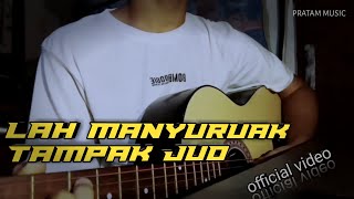 Lah Manyuruak Tampak Juo - Cover *Pratam Music*