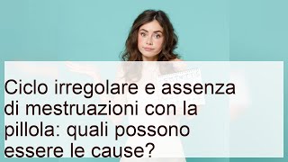 Assenza di ciclo mentre si prende la pillola