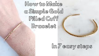 How to Make a Gold Filled Cuff Bracelet- Minimal Tools Required