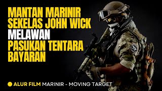 MANTAN MARINIR MENGAWAL SATU SAKSI KUNCI DAN DIKEJAR OLEH TENTARA BAYARAN - Alur Cerita Film