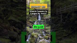 Which Country is Larger by Area? | Geography Quiz # 2