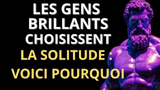 10 Raisons Pour Lesquelles Les Personnes Intelligentes Sont Souvent Seules (Stoïcisme)