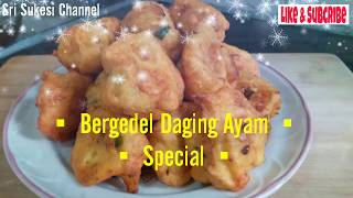 Resep / Cara Masak """ Begedel Daging Ayam Special """"