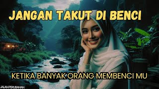 JANGAN PERNAH TAKUT DIBENCI ORANG LAIN || Video Motivasi