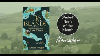 36 Islands: In Search of the Hidden Wonders of the Lake District by Robert Twigger