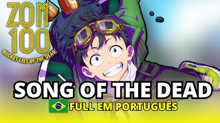 ZOM 100 SONG OF THE DEAD FULL EM PORTUGUÊS -  - OPENING OP COMPLETA DUBLADO LEGENDADO TRADUÇÃO HD