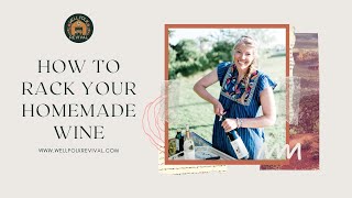 How to Rack Homemade Wine