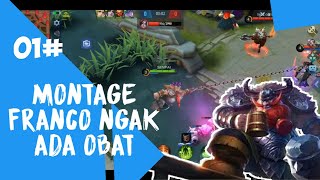 FRANCO HOOK MONTAGE EPS.01 | HOOKNYA NGAK ADA OBAT ||MOBILE LEGEND