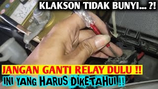 Penyebab Klakson Tidak Berbunyi - padahal sudah ganti Relay