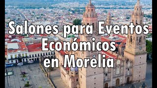 Salones para Eventos Económicos en Morelia