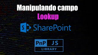 SharePoint - Atualizando campo Lookup com PnpJS