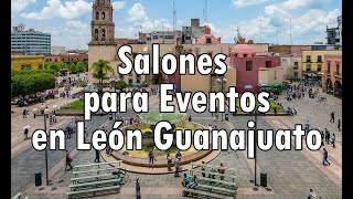 Salones para Eventos en León Guanajuato