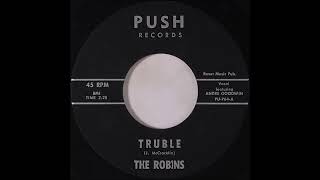 The Robins -  Truble