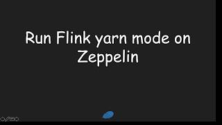 Flink Development Platform: Apache Zeppelin -  Part 4  Flink yarn mode