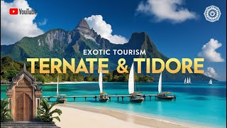 Exotic Tourism Ternate & Tidore