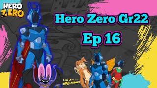 Hero Zero Gr22/ Ακόμα πιο Δύσκολα τα πράγματα/ Ep16