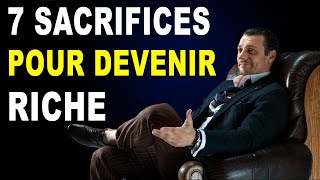 7 Sacrifices pour devenir riche