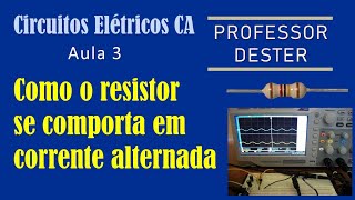 Comportamento do resistor (cargas resistivas) quando submetido à corrente alternada | circuitos RLC