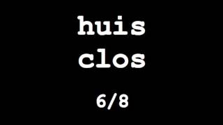 huis clos 6/8