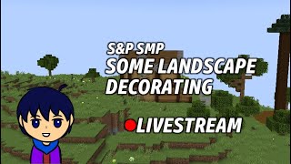 I Want To Decorate My Area | Minecraft S&P SMP