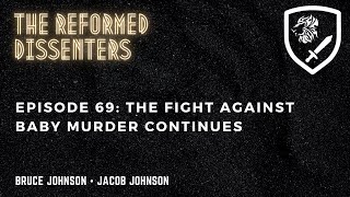 Episode 69:  The Fight Against Baby Murder Continues