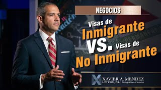 Negocios: Visa Inmigrante VS Visa no inmigrante