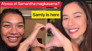 Samantha at Alyssa magkasama? /Samly is here😍