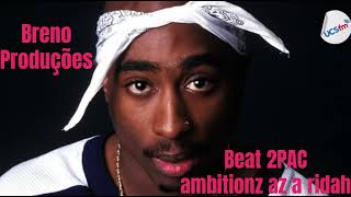 2pac ambitionz az a ridah Instrumental- Breno Produções!