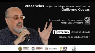 Presencias del jazz en Xalapa: una remembranza de Guillermo Cuevas