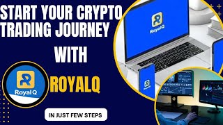 Start your crypto trading journey with royalq & Experience the New Generational trading strategies