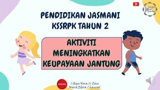 AKTIVITI MENINGKATKAN KEUPAYAAN JANTUNG