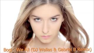 Bogi - We All  (DJ Wallas & Gabriel B Remix)