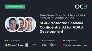 SGX protected Scalable Confidential AI for ADAS Development by S. Gehrer, S. Raynor | OC3 2022