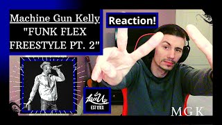 MACHINE GUN KELLY - FUNK FLEX FREESTYLE PART 2 [REACTION] | WARNING: MGK FIRED SHOTS IN THIS ONE!!!