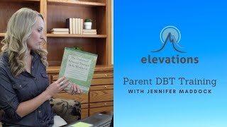 Parent DBT Training | Jennifer Maddock Talks About Elevations RTC's DBT Training for Parents