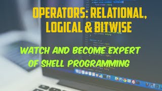 Relational operators, Bitwise operators and Boolean operators