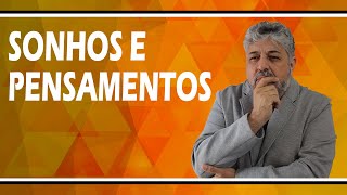 SONHOS E PENSAMENTOS | Luiz Mota Psicólogo