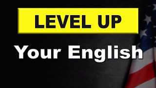 Learn This and Level Up Your English