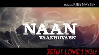 #Christian whatsapp status clips - #naan vazhuven #GD godson