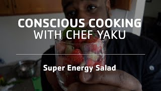 Conscious Cooking - Super Energy Salad