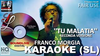 Franco Morgia - Tu Malatia - karaoke (SL)