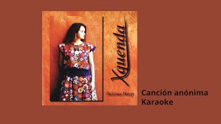 01 Canción anónima Karaoke - Susana Harp, Xquenda