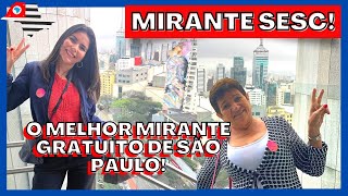 MIRANTE DO SESC!! O MELHOR MIRANTE GRATUITO DE SÃO PAULO!!