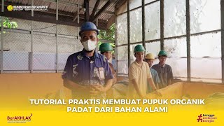 RAHASIA SUKSES BERTANI - TUTORIAL PRAKTIS MEMBUAT PUPUK ORGANIK PADAT DARI BAHAN ALAMI